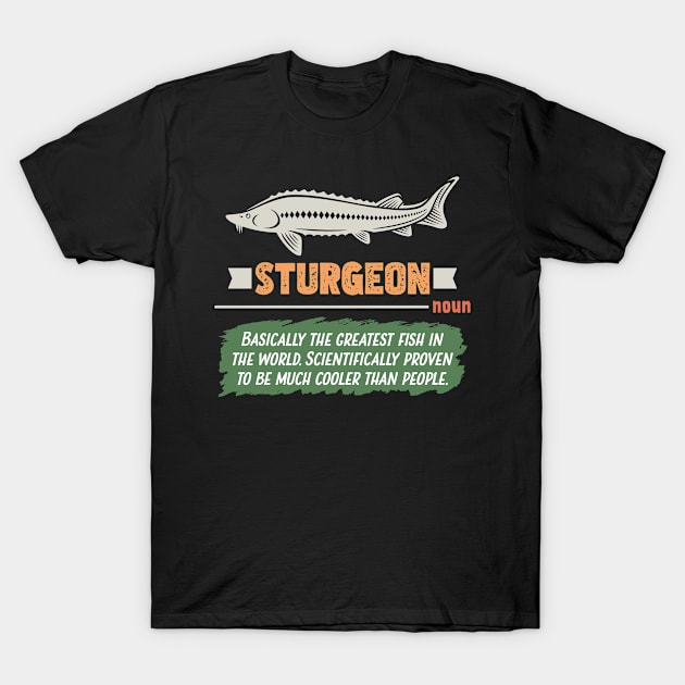 Funny Sturgeon Fish Definition T-Shirt by White Martian